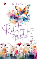 Radiating Love : Attracting Positive Vibes