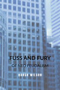 Fuss and Fury : of Neo Feudalism