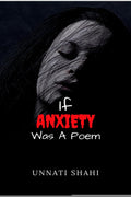 If ANXIETY Was A Poem