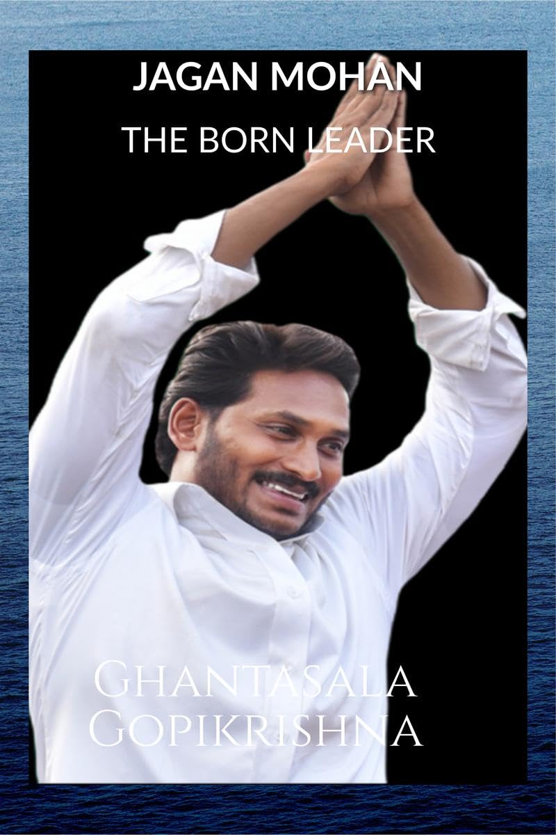 BORN LEADER : Political biography of Mr.YS Jagan Mohan Reddy