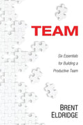 Team: Six Essentials for Building a Productive Team