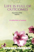 Life is full of outcomes : A journey of life aspects