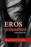 EROS UNLEASHED : Haibun and Beyond