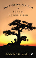 The Perfect Paradise : A Sonnet Compilation