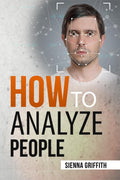 HOW TO NLYZ POPL: Body Language and Behavioral Psychology. The Definitive Guide to Reading People Fast and Accurately (2022 Guid