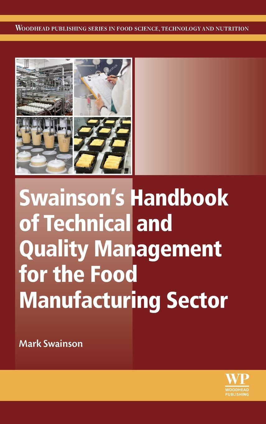 Swainsons Handbook of Technical and Quality Management for the Food Manufacturing Sector (Woodhead Publishing Series in Food Sci