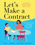 Lets Make a Contract: A Positive Way to Change Your Childs Behavior