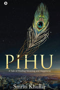 Pihu : A Tale Of Finding Meaning And Happiness