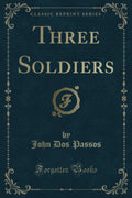 Three Soldiers (Classic Reprint)