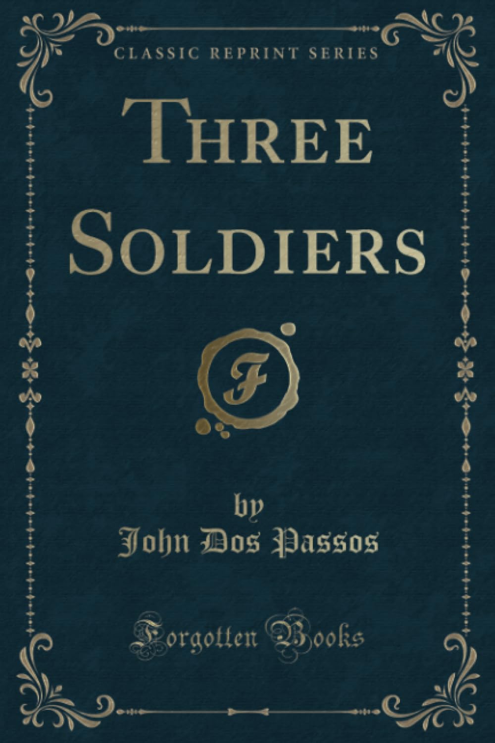 Three Soldiers (Classic Reprint)