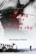 Its raining under the F***ing sky