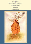 Persian Tales  Volume I  Kermani Tales  Illustrated by Hilda Roberts
