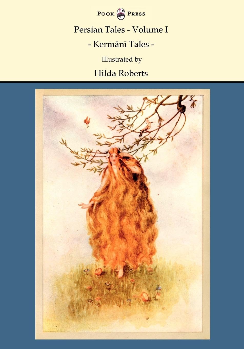Persian Tales  Volume I  Kermani Tales  Illustrated by Hilda Roberts