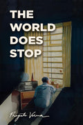 The World Does Stop : The grief of Covid19 captured in 5 short stories