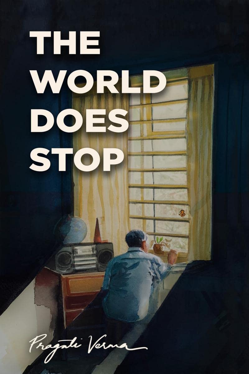 The World Does Stop : The grief of Covid19 captured in 5 short stories