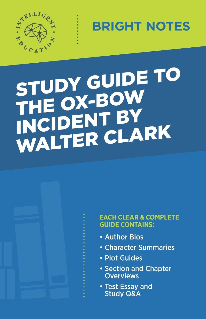 Study Guide To The OxBow Incident By Walter Clark (Bright Notes)