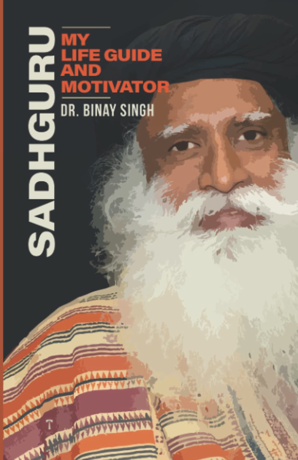 SADHGURU: MY LIFEGUIDE AND MOTIVATOR