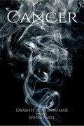 Cancer : In This Book I Want To Share Some Of The Types Of Cancers And Their Cure So People Suffering From Cancer Can Read And G