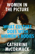 Women in the Picture: Women, Art and the Power of Looking