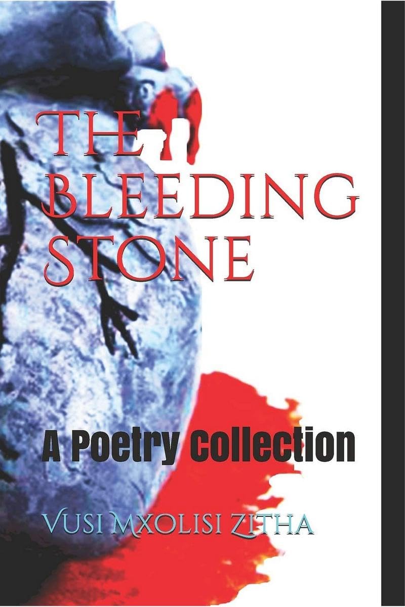 The Bleeding Stone : A Poetry Collection