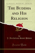 The Buddha and His Religion (Classic Reprint)