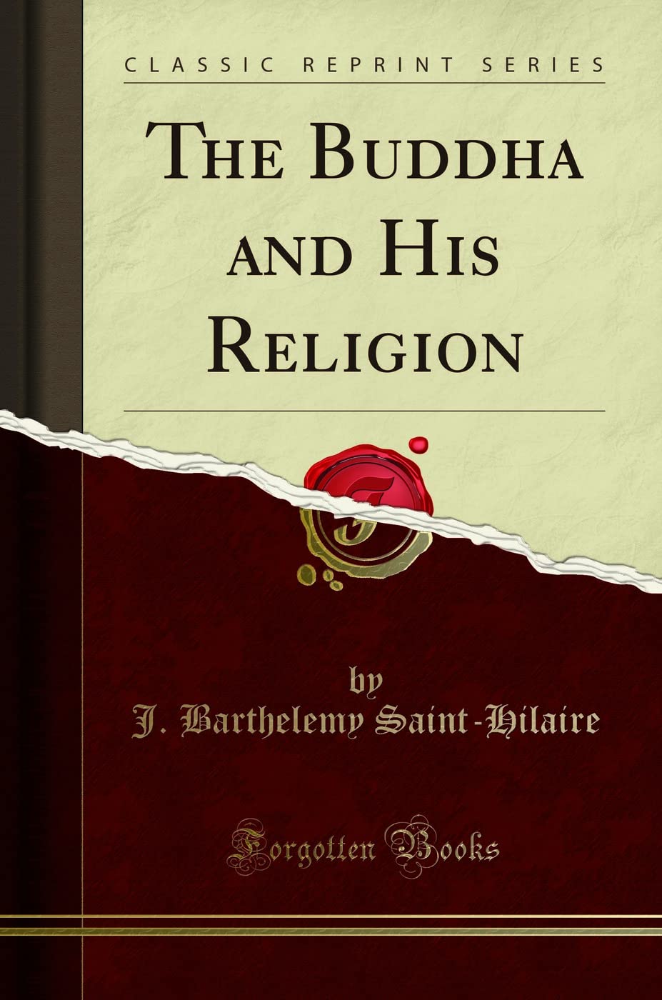 The Buddha and His Religion (Classic Reprint)
