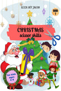 Christmas Scissor Skills  book1: Color and Cut Activity Book for Kids Ages 48