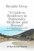 Breathe Deep A Guide to Residency in Pulmonary Medicine and Beyond