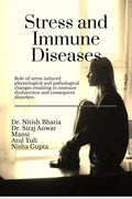 Stress and Immune Diseases : Role of Stress induced physiological and pathological changes resulting in Immune Dysfunction and c
