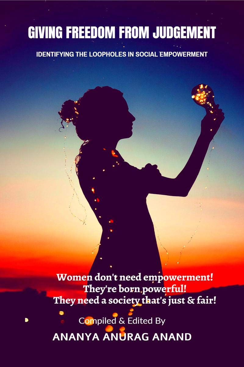 GIVING FREEDOM FROM JUDGEMENT : Identifying the loopholes in social empowerment