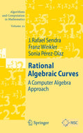 Rational Algebraic Curves: A Computer Algebra Approach (Algorithms and Computation in Mathematics, 22)