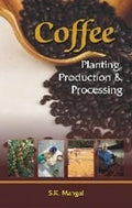 Coffee: Planting Production And Processing