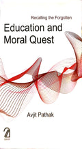 Recalling The Forgotten: Education And Moral Quest