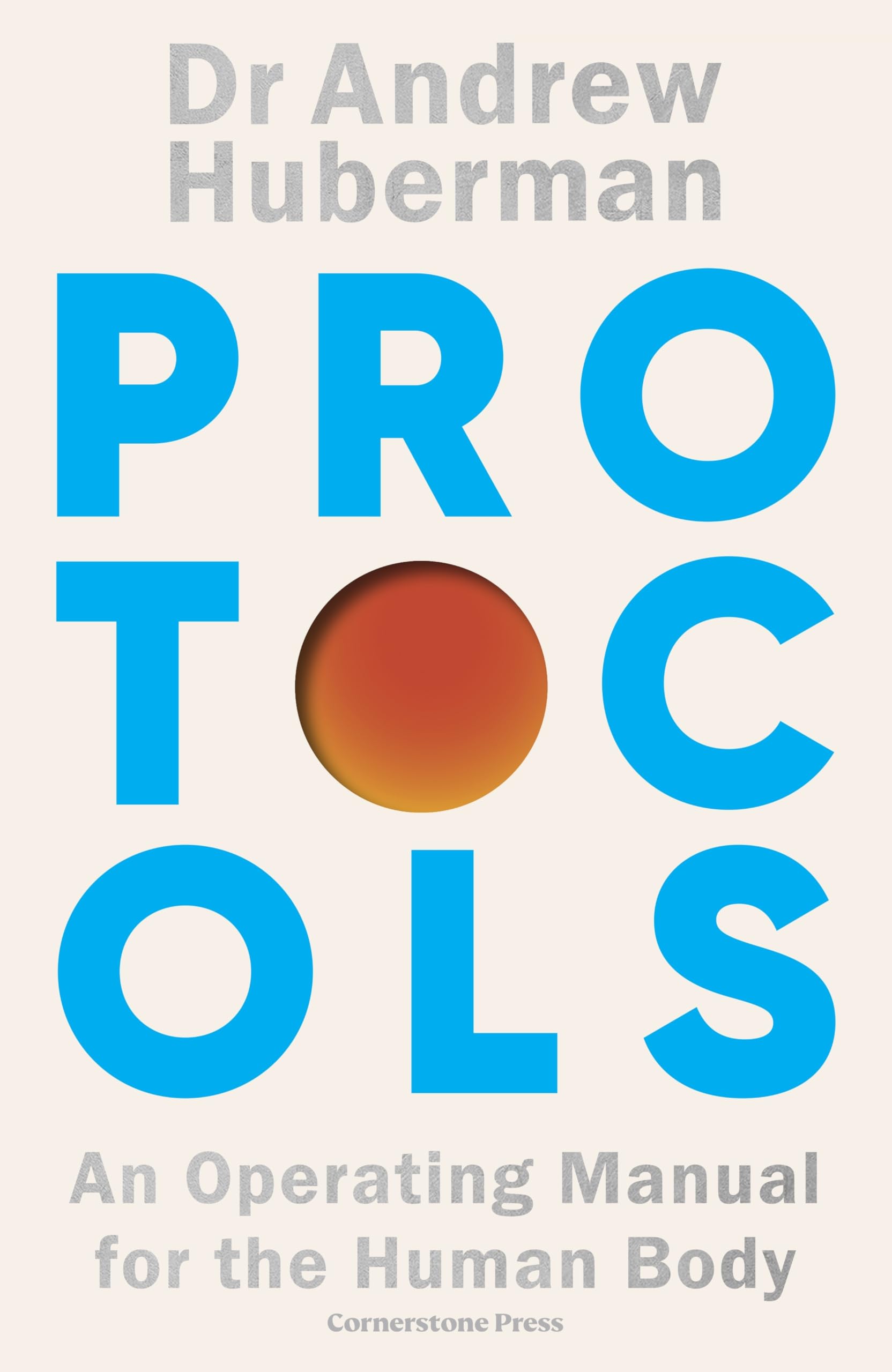 Protocols: An Operating Manual For The Human Body