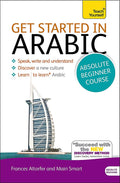 Get Started in Arabic Absolute Beginner Course: (Book and audio support) The essential introduction to reading, writing, speakin