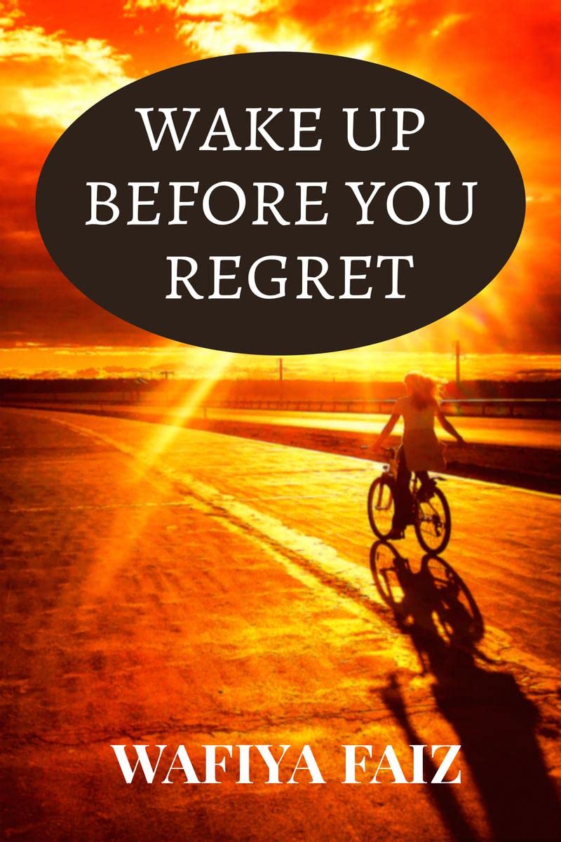 Wake Up Before You Regret : An exposure to the practical world