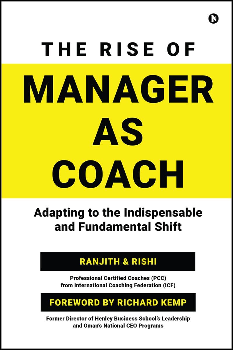 The Rise of Manager as Coach : Adapting to the indispensable and fundamental shift