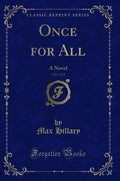 Once for All, Vol. 1 of 3: A Novel (Classic Reprint)