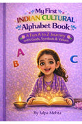 My First Indian Cultural Alphabet Book: A Fun A To Z Journey with Gods Symbols & Values