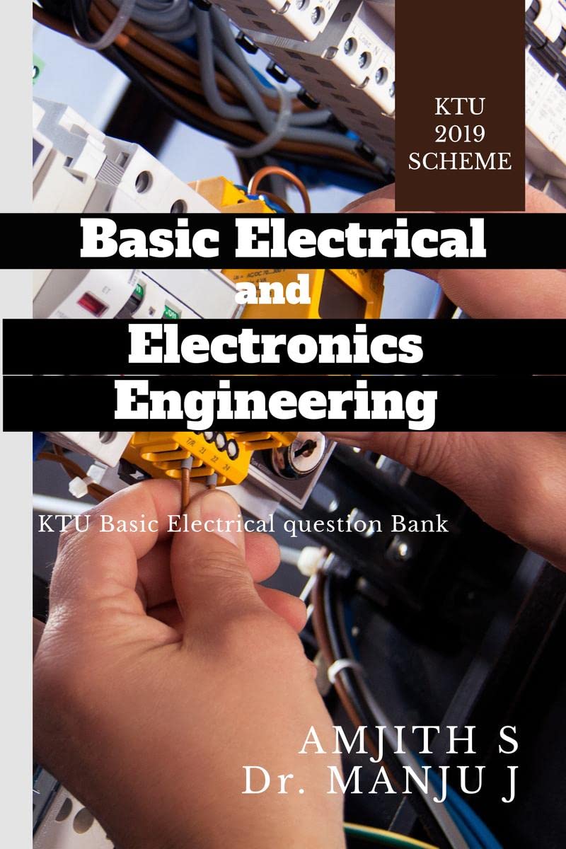 Basic Electrical and Electronics Engineering : KTU Basic Electrical Question Bank (EST130)