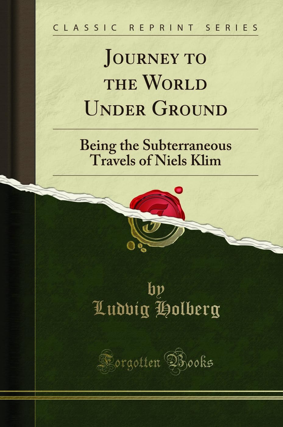 Journey to the World Under Ground: Being the Subterraneous Travels of Niels Klim (Classic Reprint)