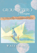 Ground Zero Mosque: The Confessions of a WesternMiddleEastern Muslim