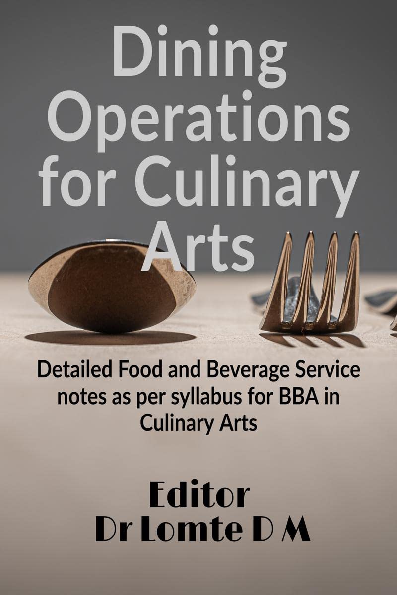 Dining Operations For Culinary Arts : Detailed Food And Beverage Service Notes As Per Syllabus For Bba In Culinary Arts Students