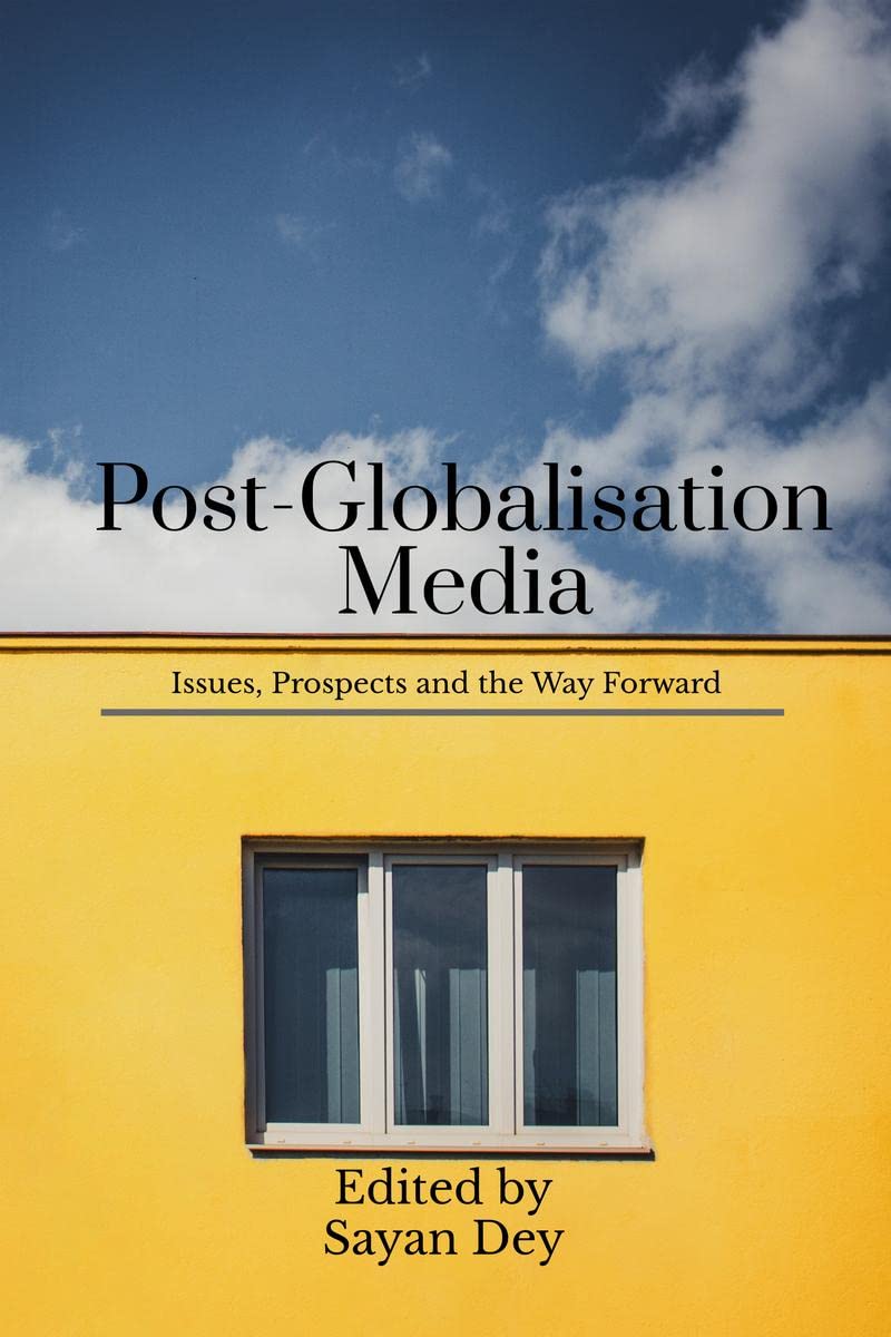PostGlobalisation Media : Issues, Prospects and the Way Forward