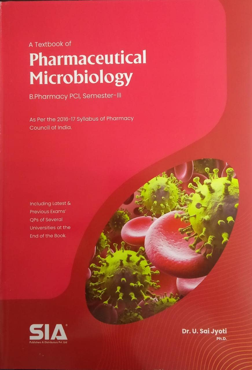 A Textbook of Pharmaceutical Microbiology, B.Pharmacy (Semester  III) As per the Revised 201617 Regulations of the Pharmacy Co