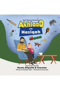 Akhlaaq with Haziqah : Stories that illustrate Morals, Etiquette & Character with Haziqah can be read.
