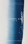 Light as Air: A collection of poems stemming from heartbreak and healing