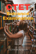 Assam CTET Entrance Examination Guide Book (Paper I & II)