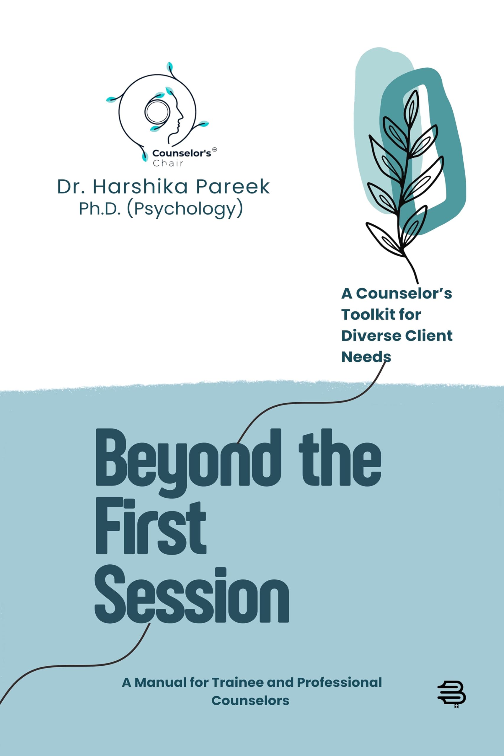 Beyond the First Session: A Counselors Toolkit for Diverse Client Needs