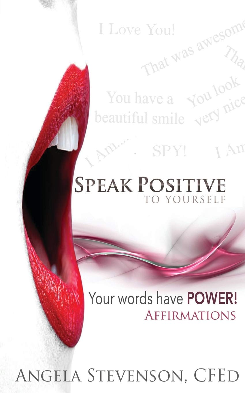 Speak Positive To Yourself: Your Words Have Power!